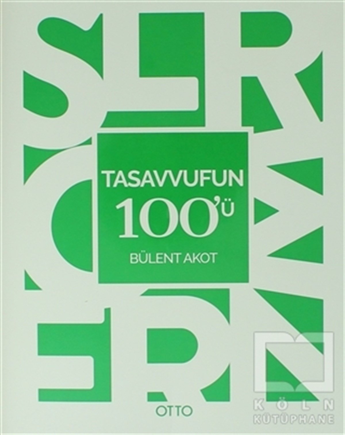 Bülent AkotTasavvuf - Mezhepler - TarikatlarTasavvufun 100'ü