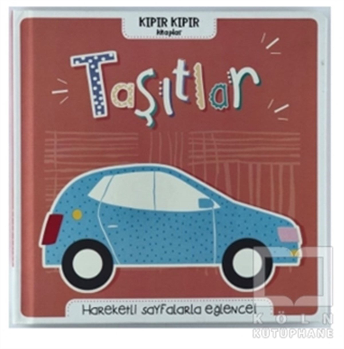 KolektifÇocuk RomanlarıTaşıtlar - Kıpır Kıpır Kitaplar