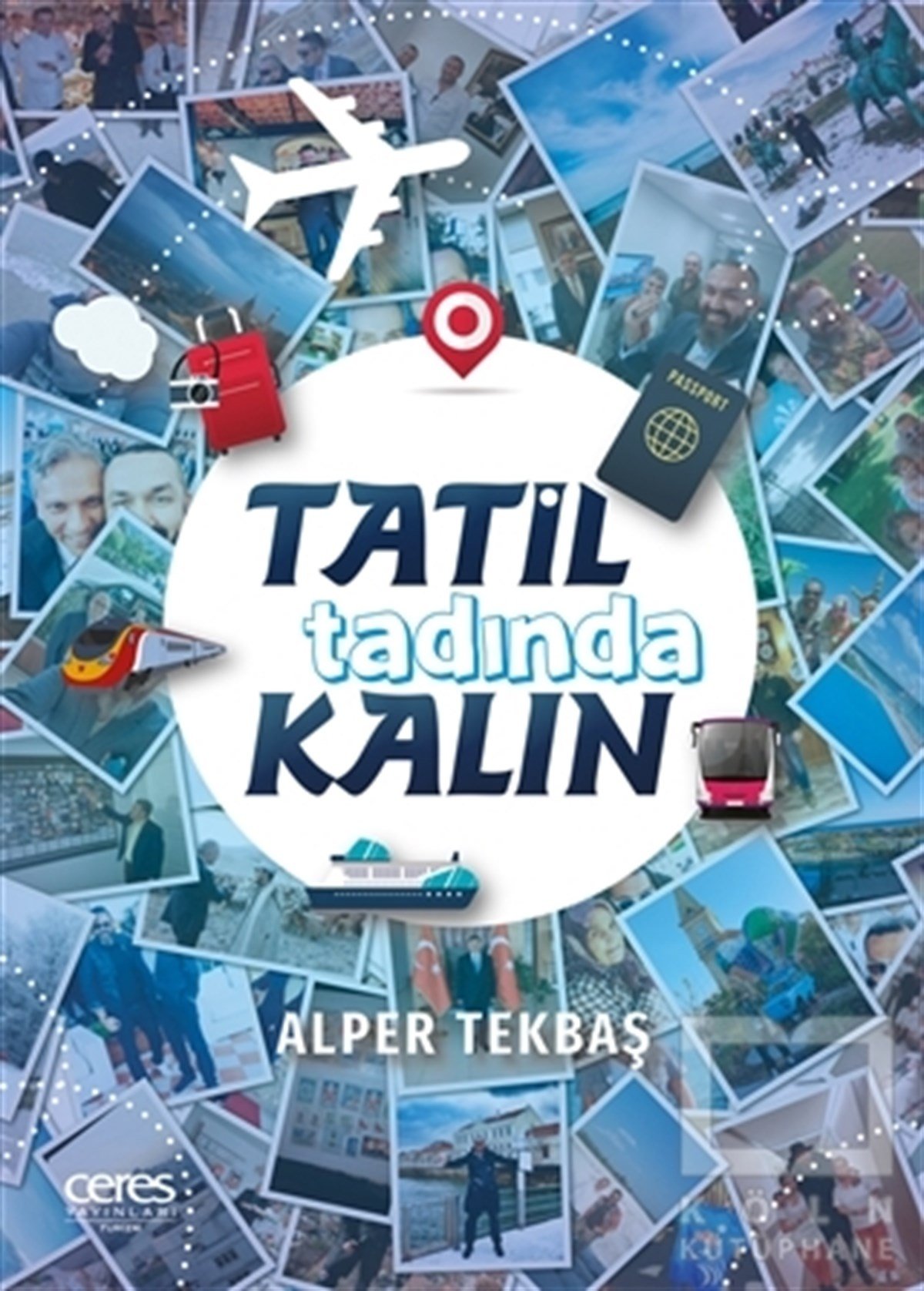 Alper TekbaşGezi Rehberi KitaplarıTatil Tadında Kalın