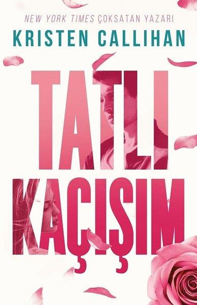 Kristen CallihanAşk Kitapları & Aşk RomanlarıTatlı Kaçışım