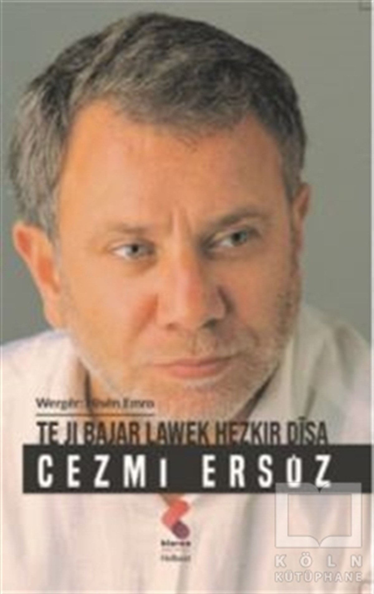 Cezmi ErsözTürkçe Şiir KitaplarıTe Jı Bajar Lawek Hezkır Disa