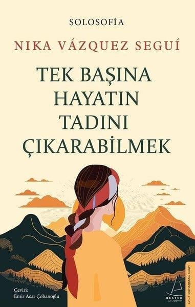 Nika Vazquez SeguiKişisel Gelişim KitaplarıTek Başına Hayatın Tadını Çıkarabilmek