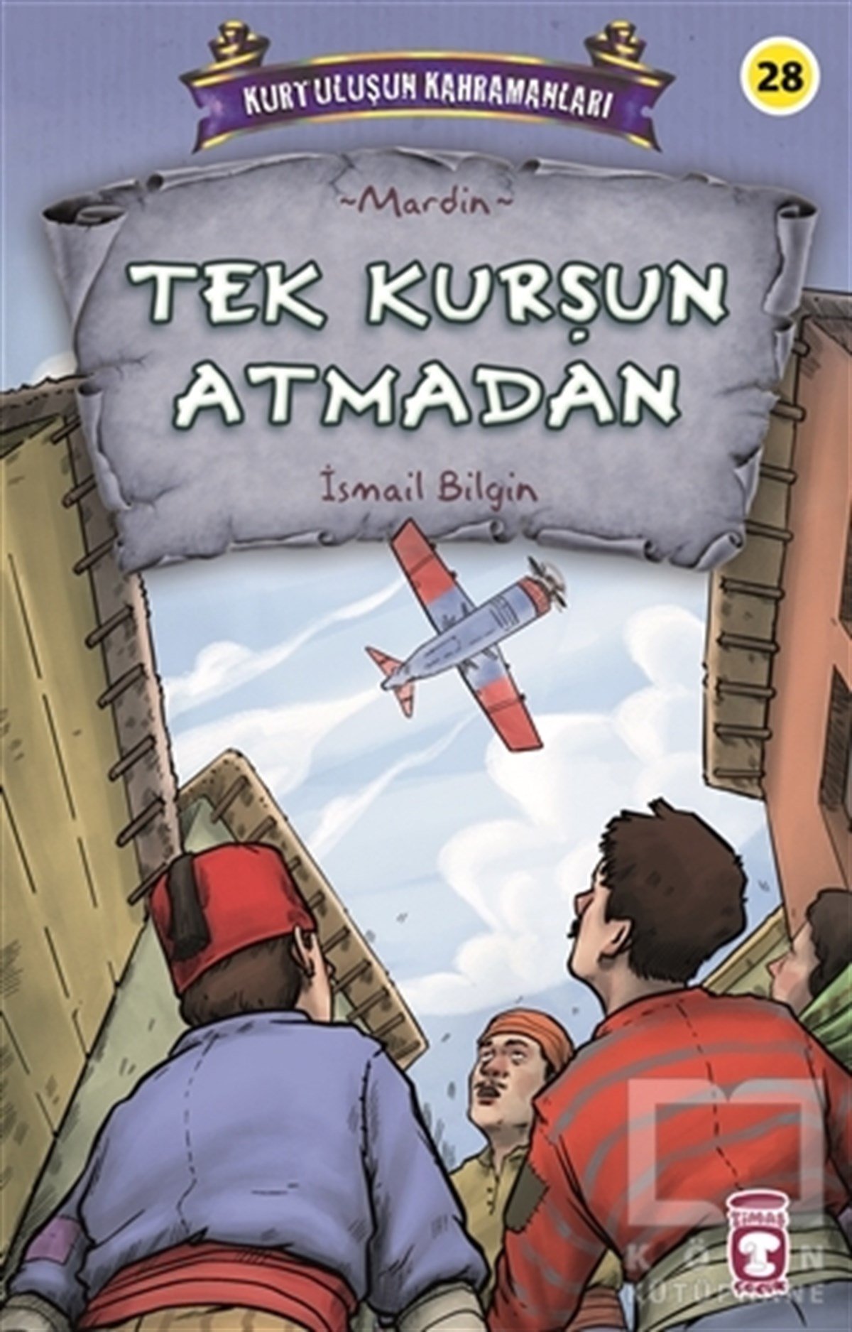 İsmail BilginÇocuk RomanlarıTek Kurşun Atmadan - Kurtuluşun Kahramanları 3