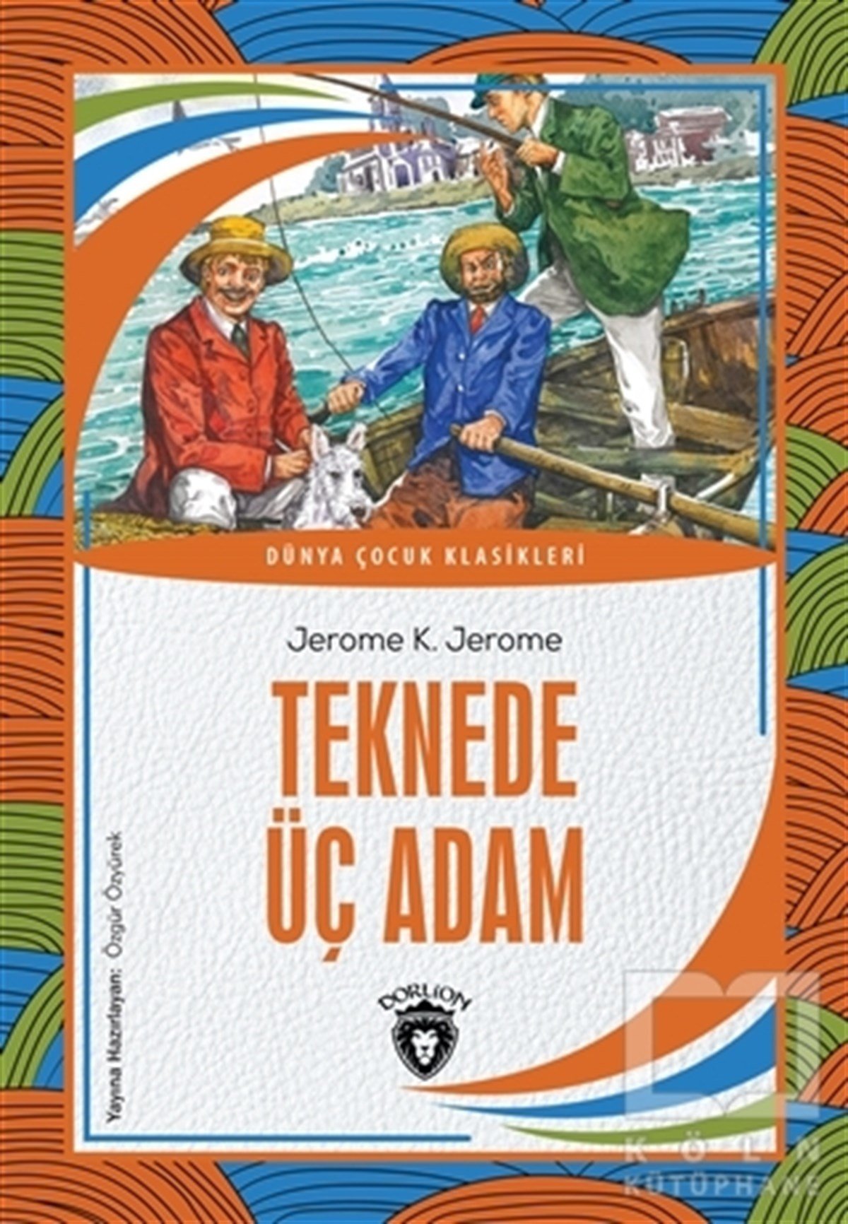 Jerome K. JeromeKlasik Çocuk KitaplarıTeknede Üç Adam