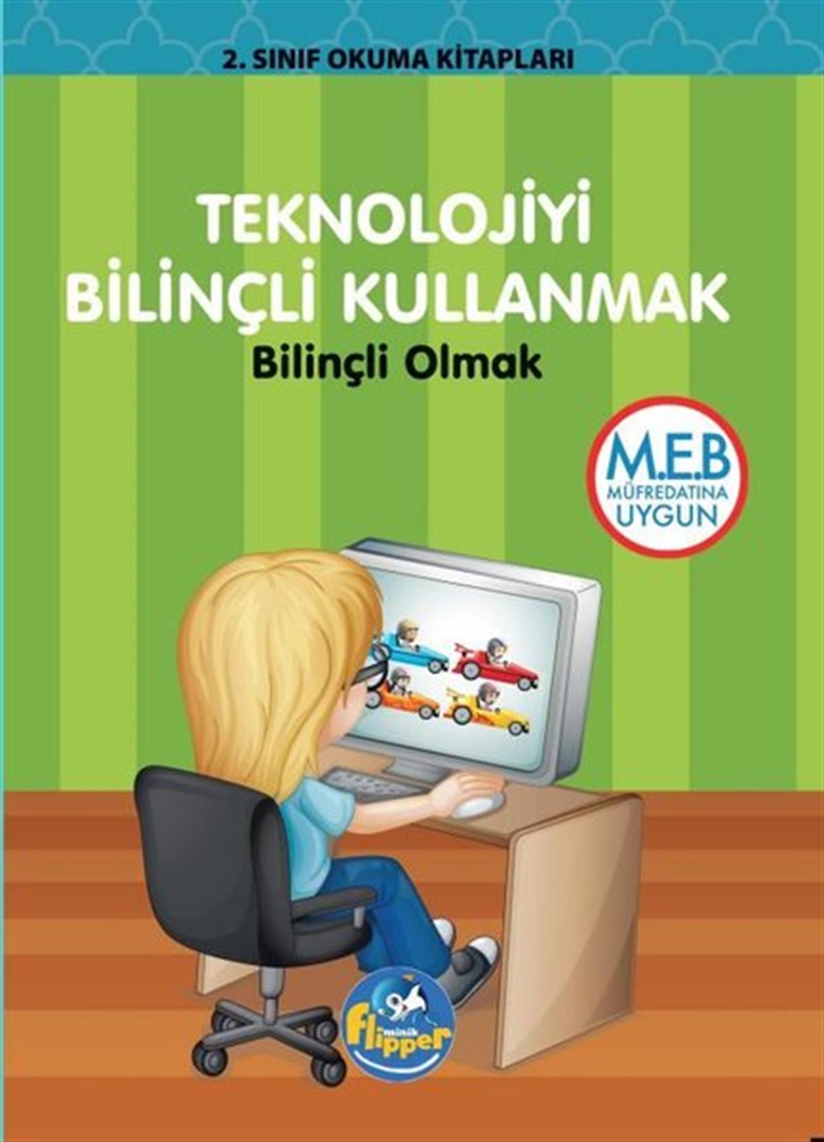 Derya ErdoğmuşÇocuk Gençlik RomanlarıTeknolojiyi Bilinçli Kullanmak: Bilinçli Olmak - 2.Sınıf Okuma Kitapları