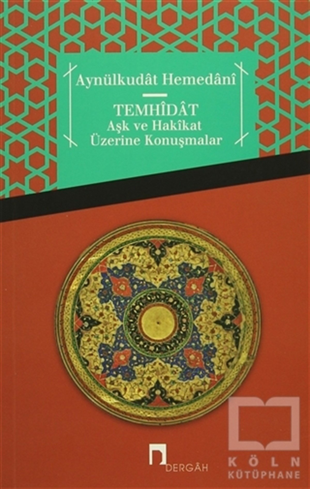 Aynülküdat HemedaniTasavvuf - Mezhepler - TarikatlarTemhidat - Aşk ve Hakikat Üzerine Konuşmalar