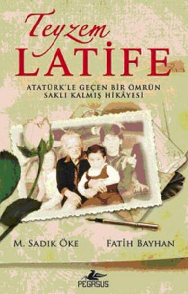 M. Sadık ÖkeAnı & Mektup & Günlük KitaplarıTeyzem Latife