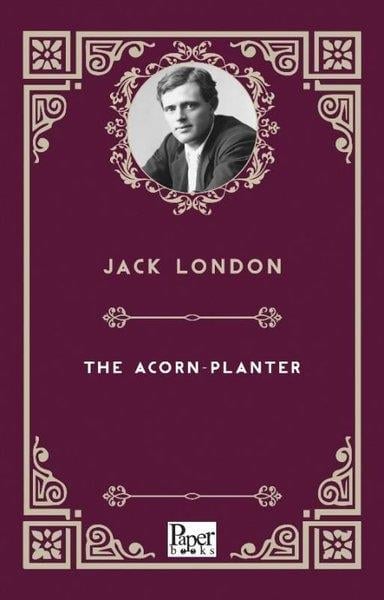 Jack LondonClassicsThe Acorn - Planter