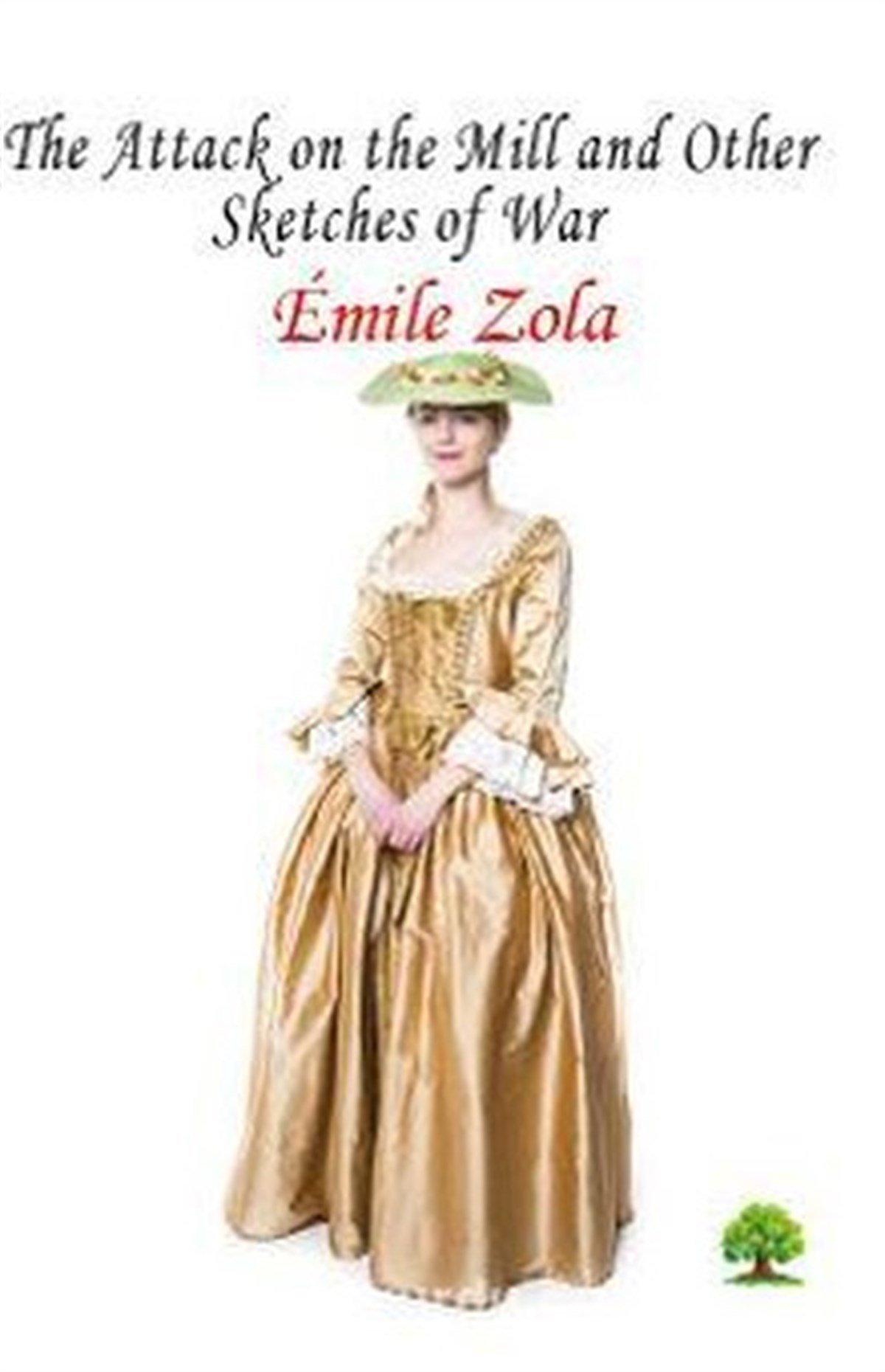 Emile ZolaLiteratureThe Attack on the Mill and Other Sketches of War