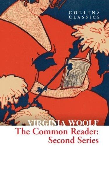 Virginia WoolfClassicsThe Common Reader: Second Series (Collins Classics)