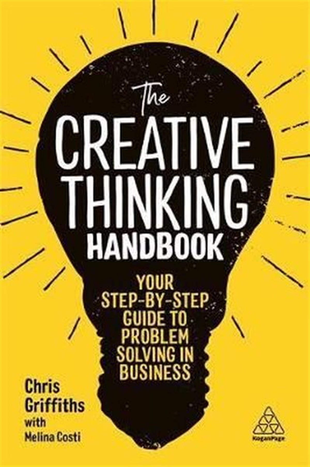 Chris GriffithsBusiness and EconomicsThe Creative Thinking Handbook: Your Step-by-Step Guide to Problem Solving in Business