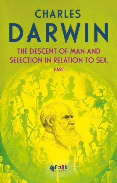 Charles DarwinScienceThe Descent Of Man and Selection in Relation to Sex Part 1