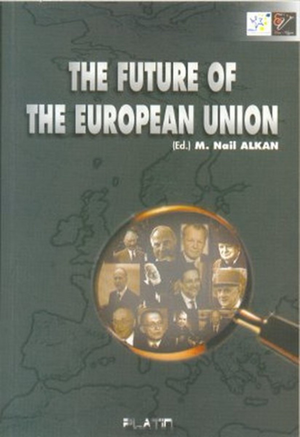 M. Nail AlkanPolitics and Current AffairsThe Future of The European Union