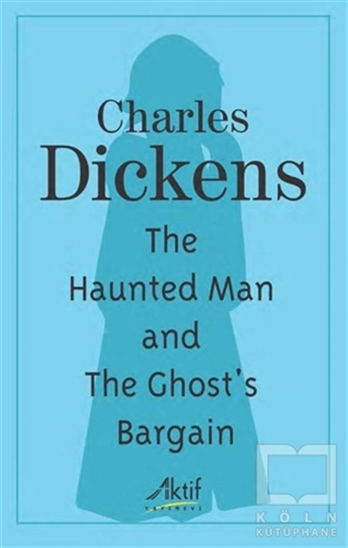 Charles DickensÇocuk RomanlarıThe Haunted Man and The Ghost's Bargain