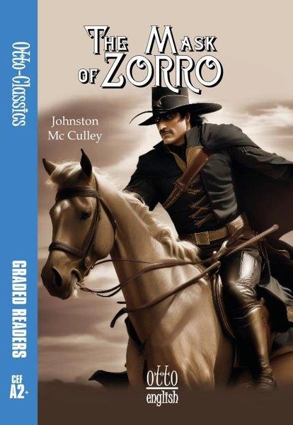 Johnston Mc CulleyIngilizce Ögretici Kitaplar Ve Egitim SetleriThe Mask Of Zorro - CEF A2+