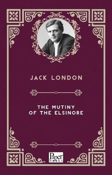 Jack LondonClassicsThe Mutiny of The Elsinore