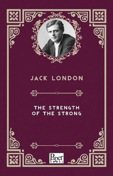 Jack LondonClassicsThe Strength of The Strong