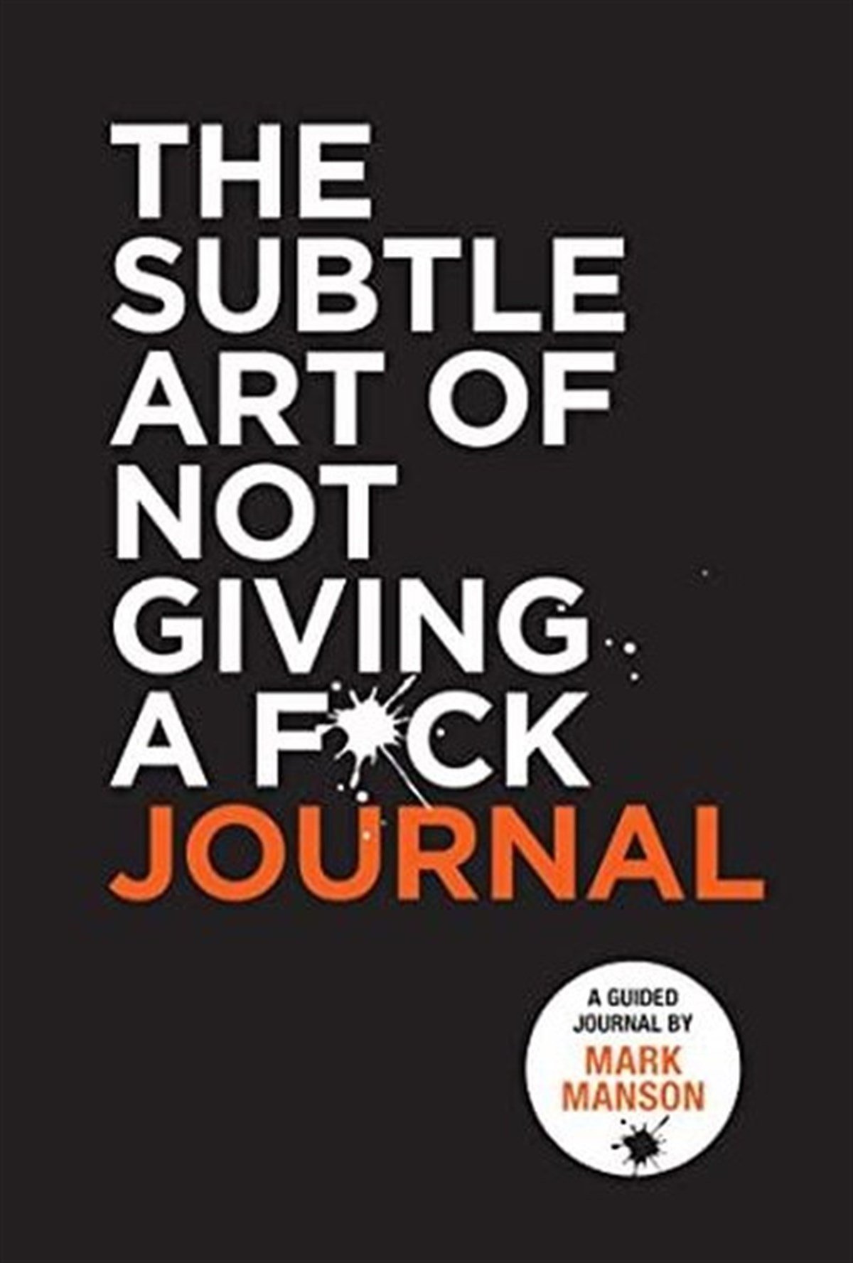Mark MansonPersonal DevelopmentThe Subtle Art of Not Giving a Fck Journal