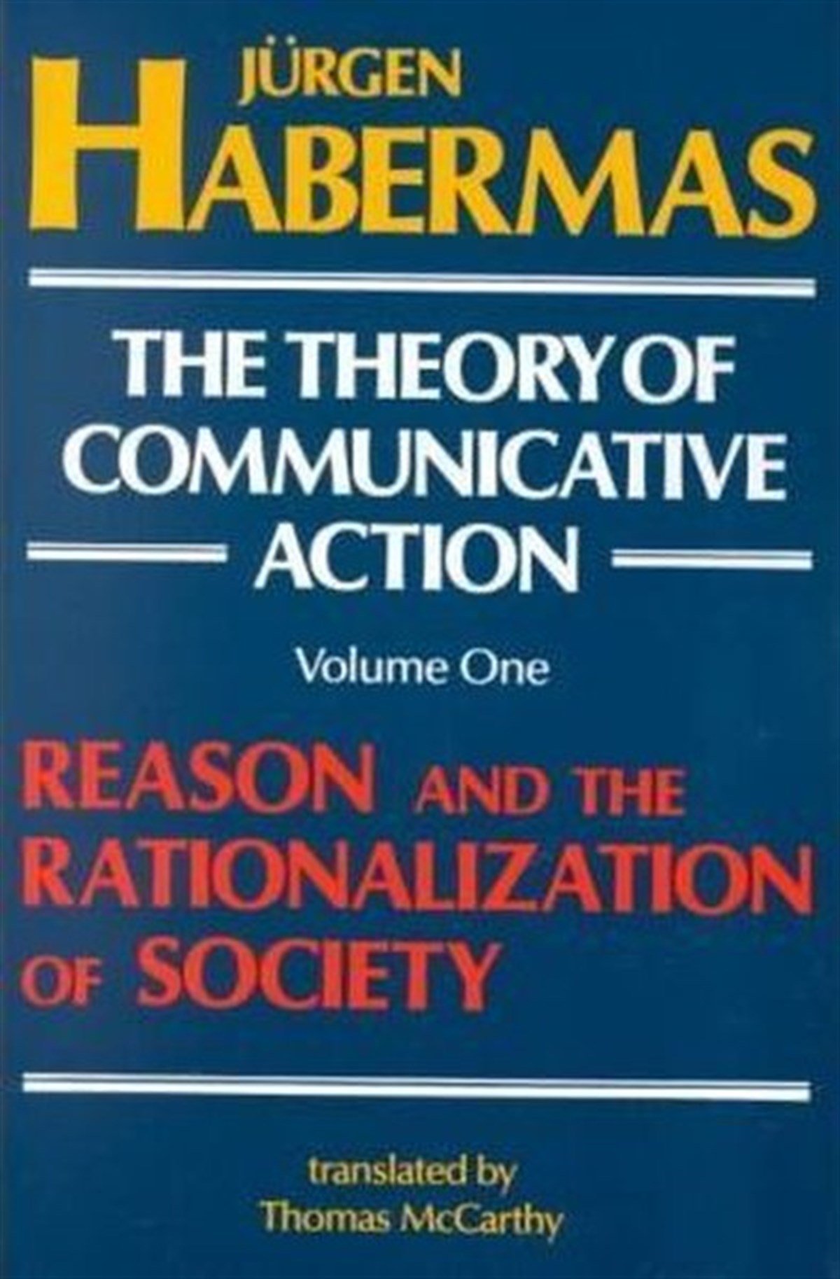 Jeurgen HabermasPhilosophy FictionTheory of Communicative Action Vol. 1: Reason and the Rationalisation of Society