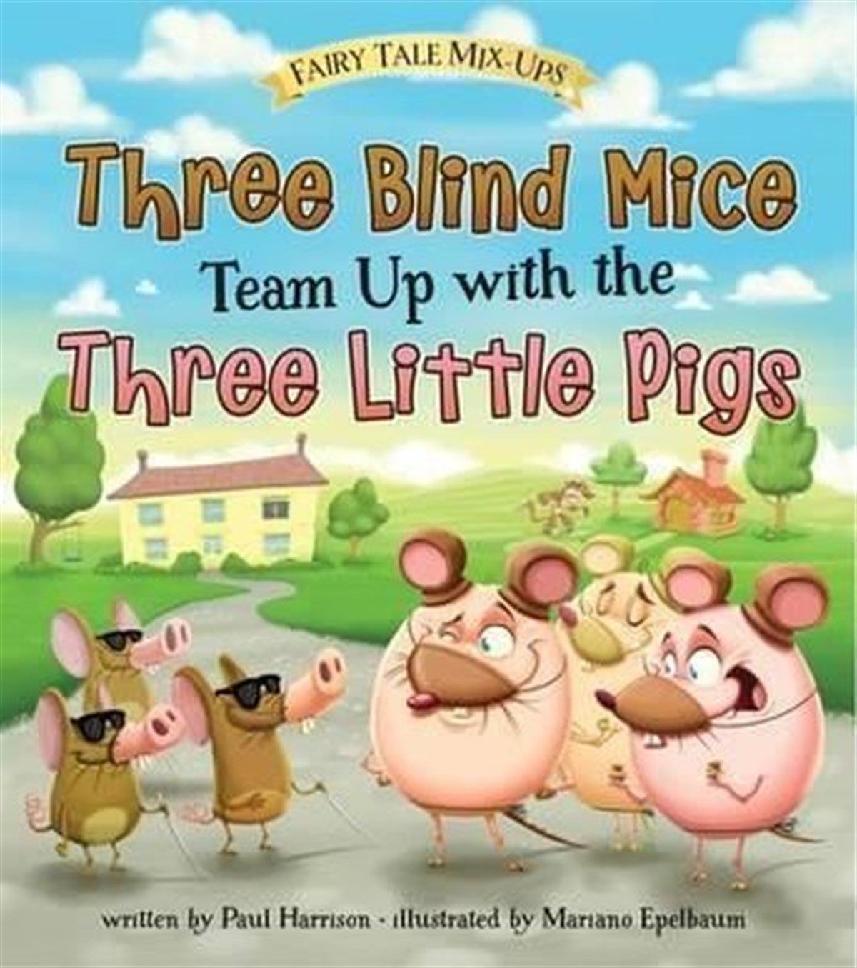 Paul HarrisonChildren InterestThree Blind Mice Team Up with the Three Little Pigs (Read and Learn: Fairy Tale Mix-Ups)