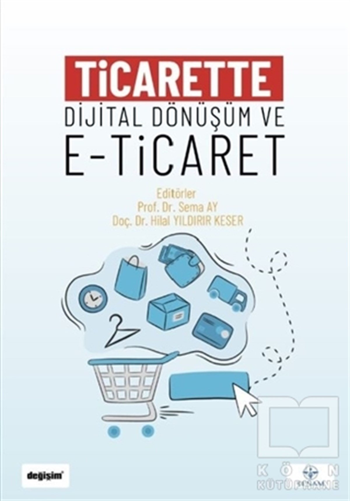 Ticarette Dijital Dönüşüm ve E-Ticaret