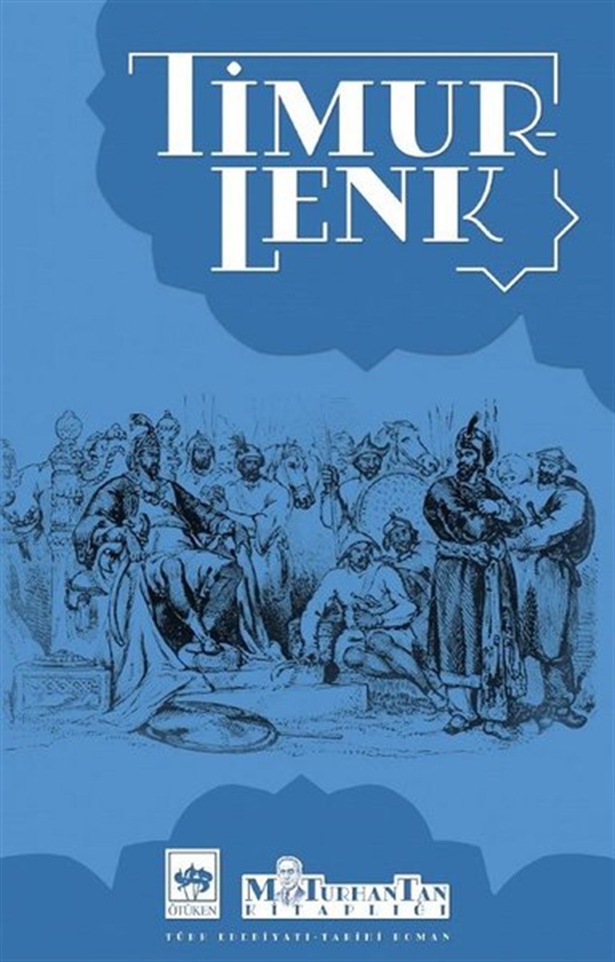 M. Turhan TanTürkiye RomanTimur Lenk
