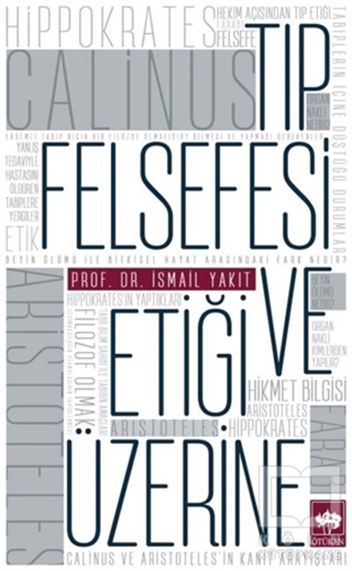 İsmail YakıtGenel KonularTıp Felsefesi ve Etiği Üzerine