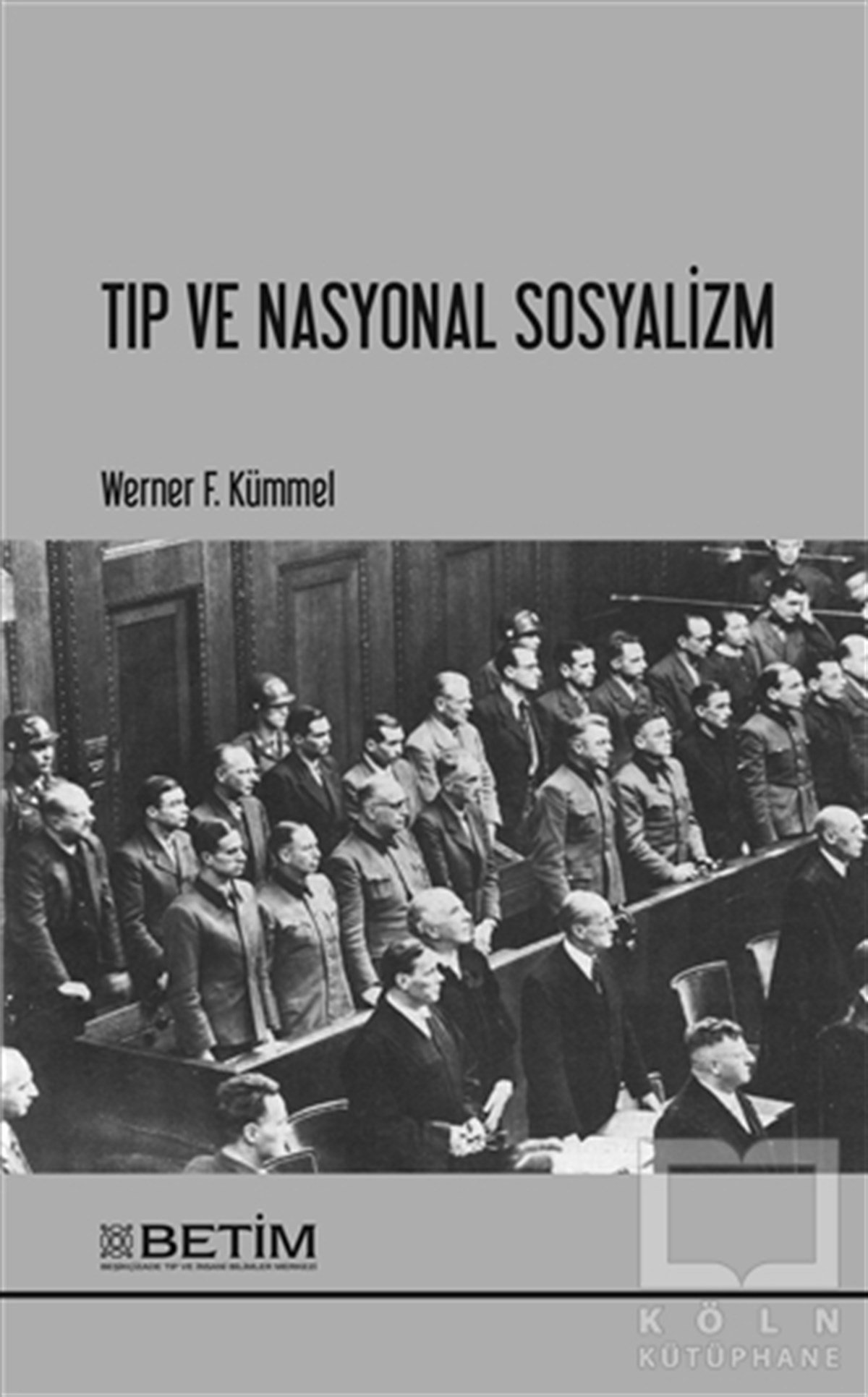 Werner F. KümmelTıp Bilimleri KitaplarıTıp ve Nasyonal Sosyalizm