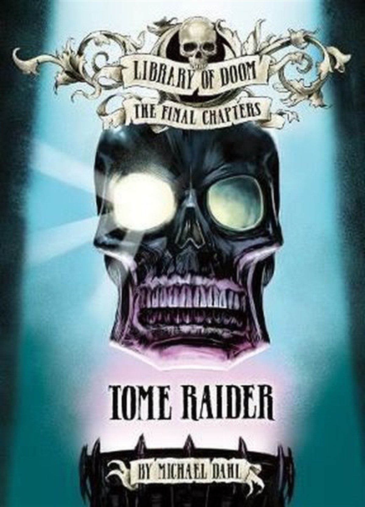 Michael DahlChildren InterestTome Raider (Library of Doom: The Final Chapters)
