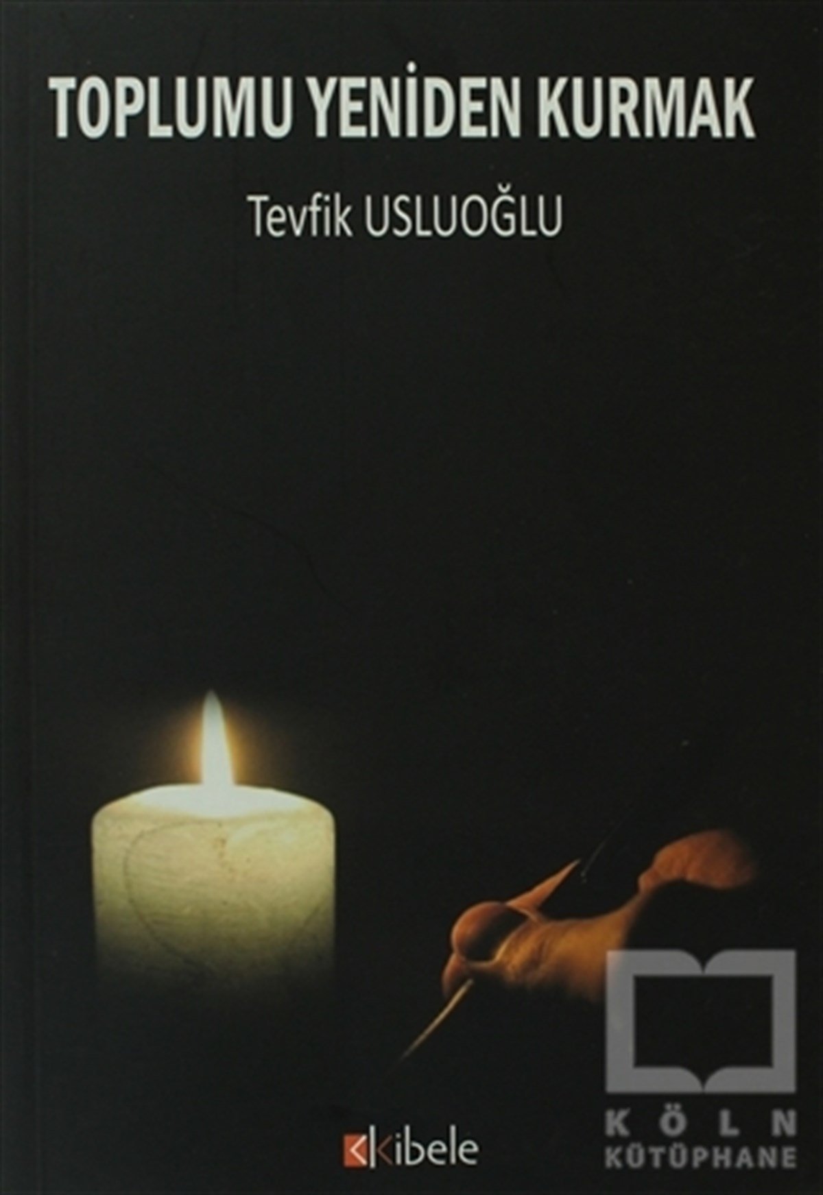 Tevfik UsluoğluDiğerToplumu Yeniden Kurmak