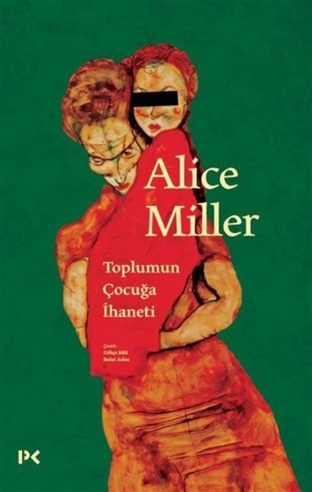 Alice MillerPsikoloji KitaplarıToplumun Çocuğa İhaneti