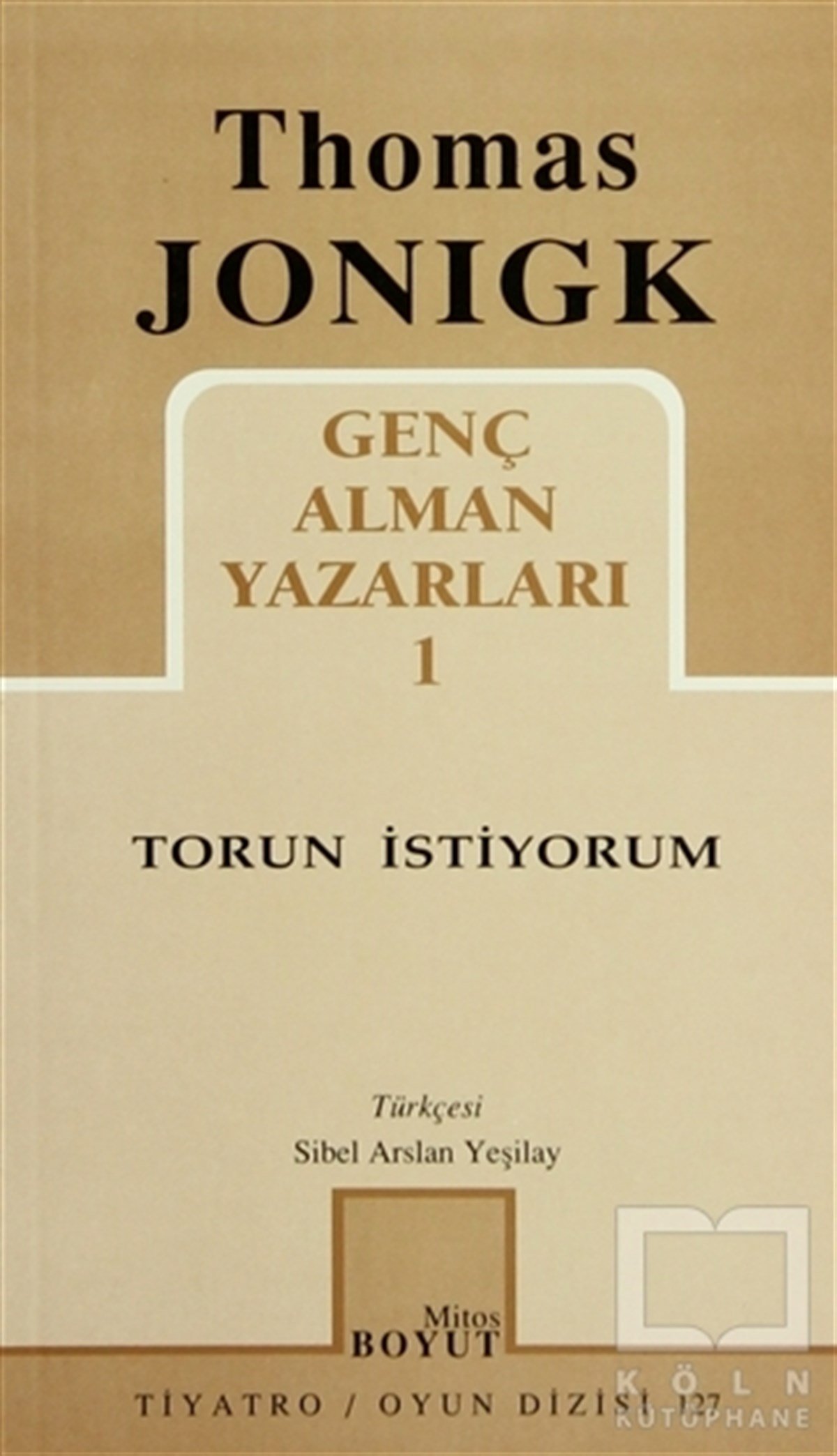 Thomas JonigkSenaryoTorun İstiyorum Genç Alman Yazarları 1