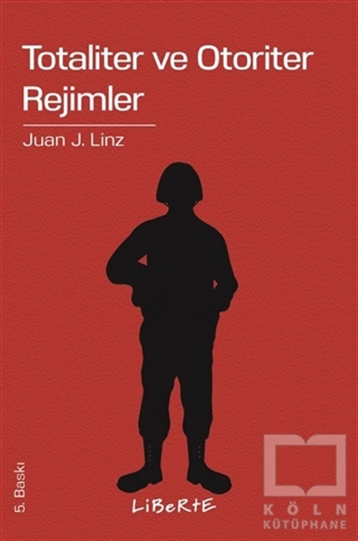 Juan J. LinzSiyaset Bilimi KitaplarıTotaliter ve Otoriter Rejimler