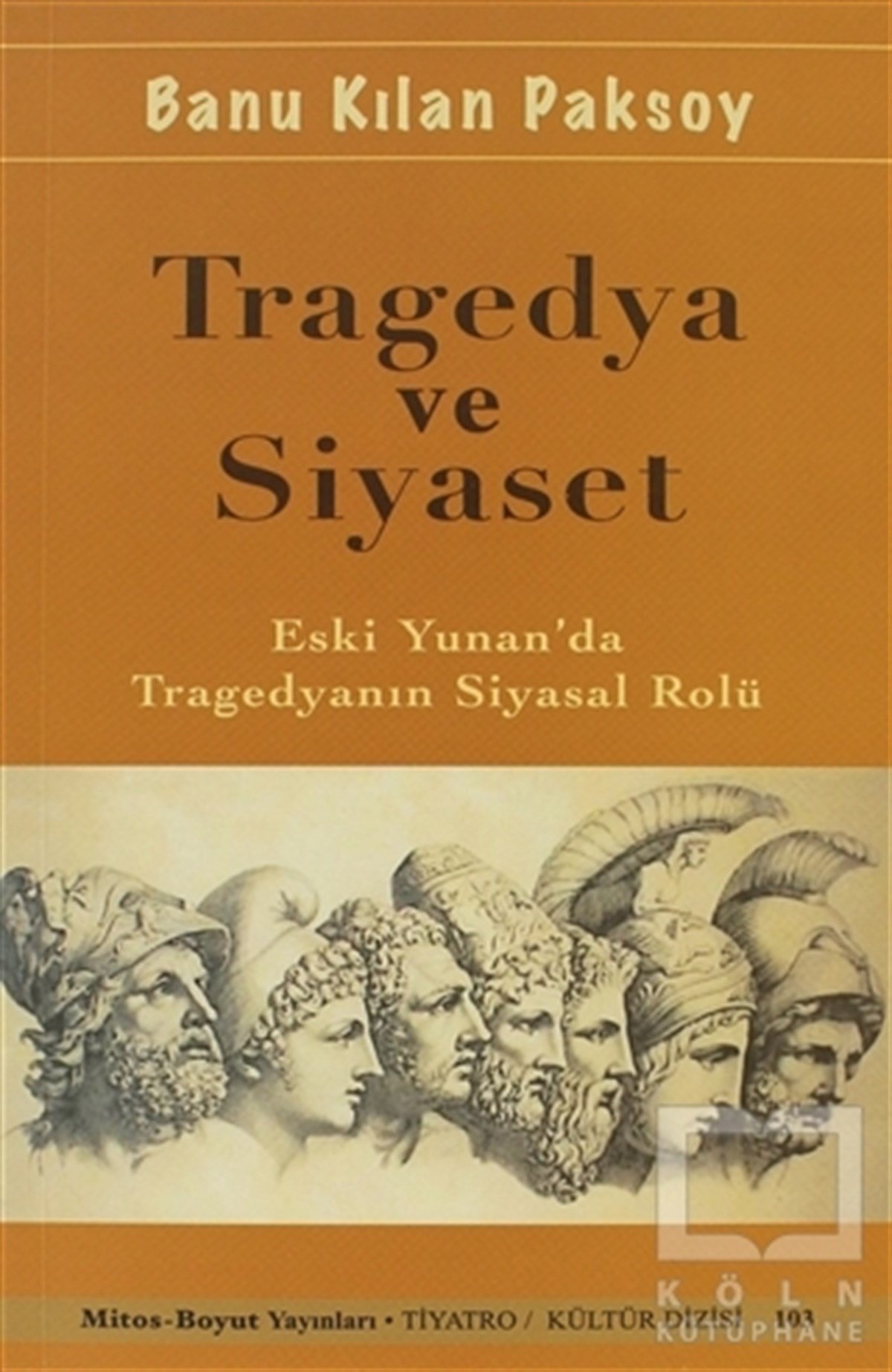 Banu Kılan PaksoySanat TarihiTragedya ve Siyaset