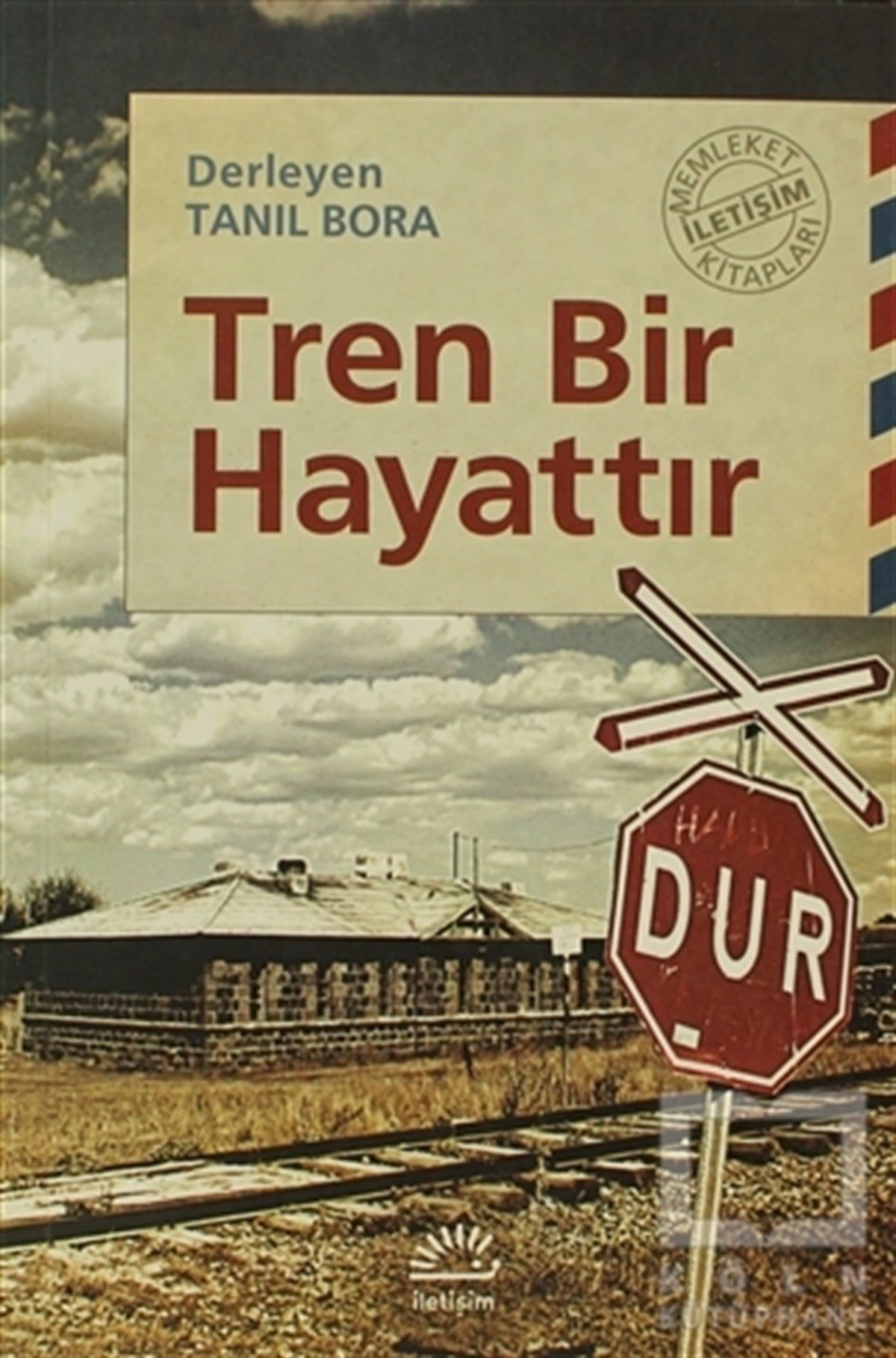 Tanıl BoraKentleşme, ModernleşmeTren Bir Hayattır