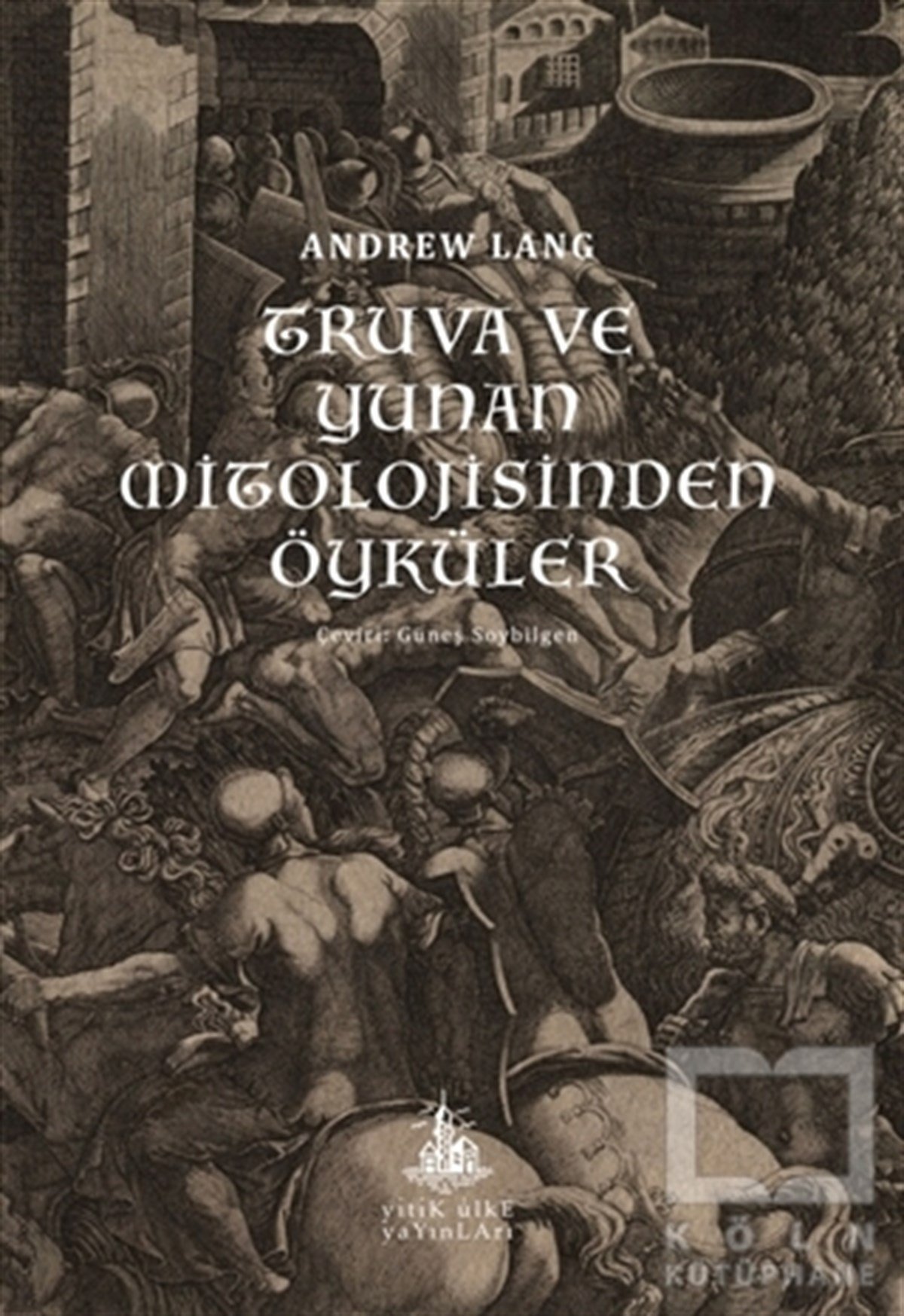 Truva ve Yunan Mitolojisinden Öyküler