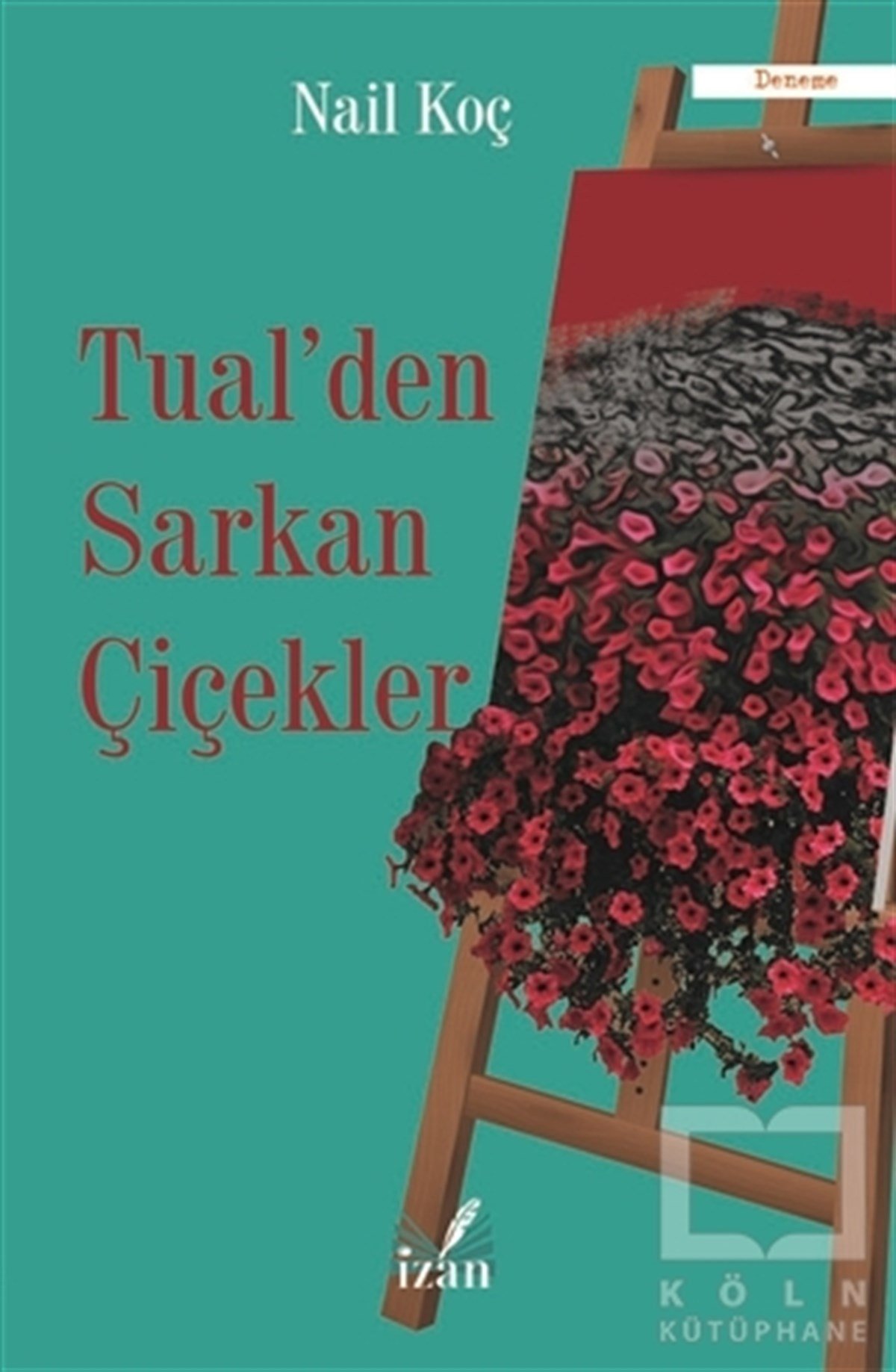 Nail KoçDeneme KitaplarıTual'den Sarkan Çiçekler