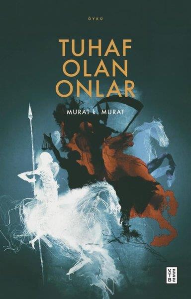 Murat K. MuratHikaye (Öykü) KitaplarıTuhaf Olan Onlar