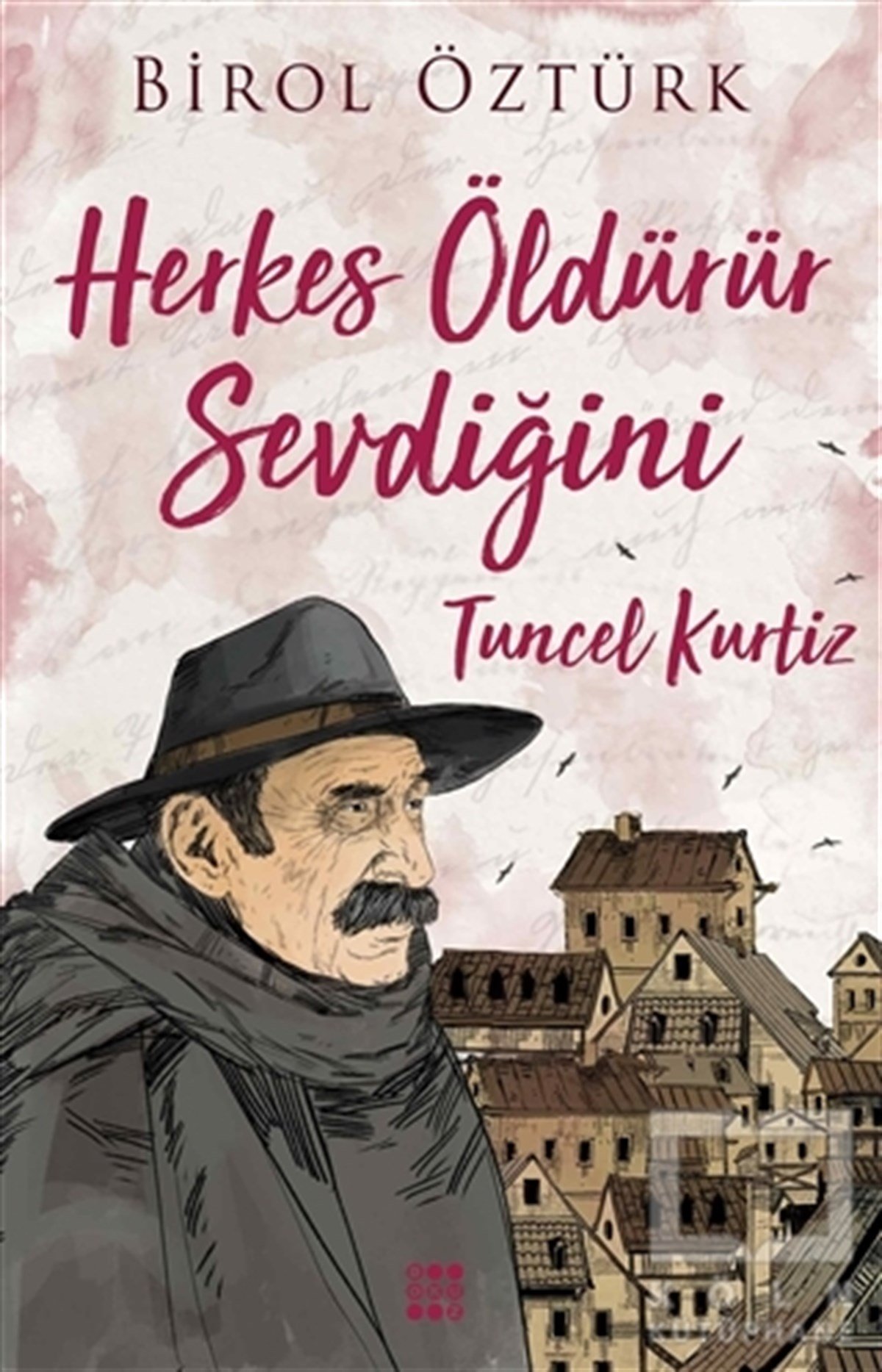 Birol ÖztürkBiyografi-OtobiyogafiTuncel Kurtiz - Herkes Öldürür Sevdiğini