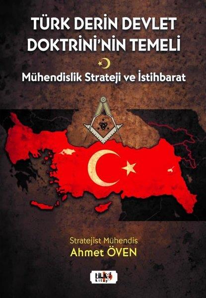 Ahmet ÖvenTürkiye Siyaseti ve Politikası KitaplarıTürk Derin Devlet Doktrini'nin Temeli-Mühendislik Strateji ve İstihbarat