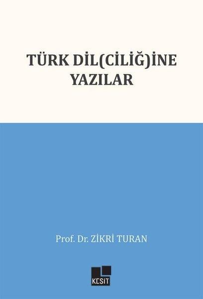 Zikri TuranDil Bilimi - EtimolojiTürk Dilciliğine Yazılar
