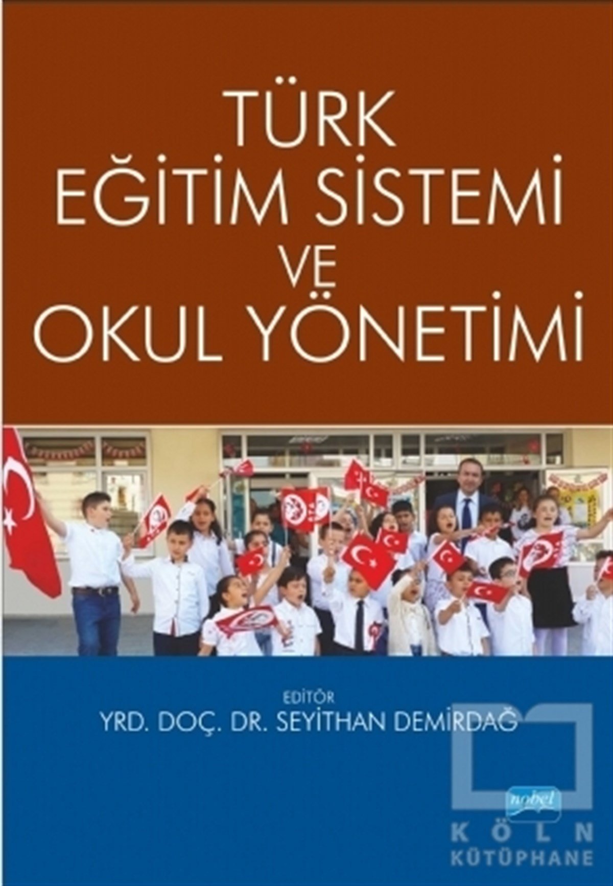 Yasemin Kalaycı TürkAkademikTürk Eğitim Sistemi ve Okul Yönetimi