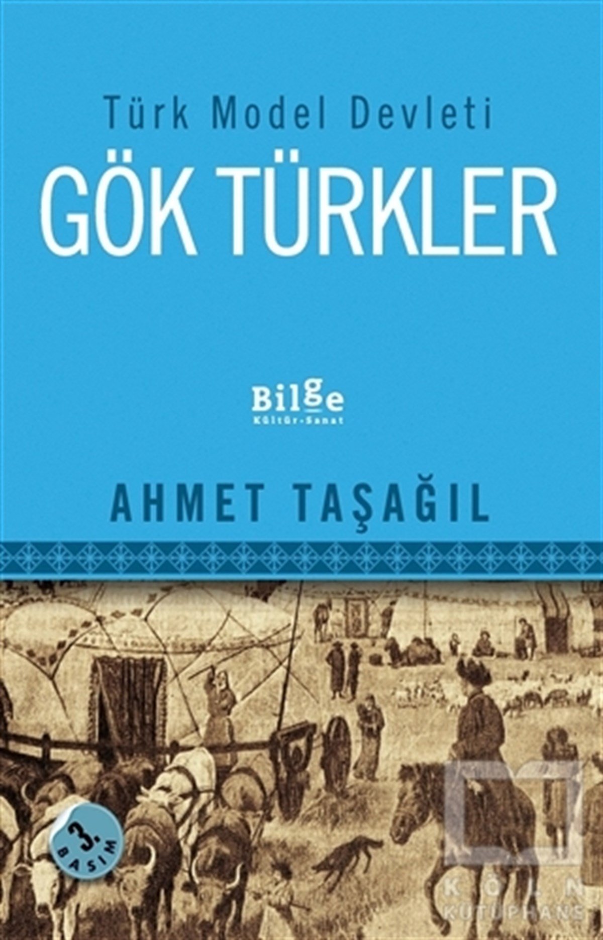 Ahmet TaşağılTürk Tarihi AraştırmalarıTürk Model Devleti Gök Türkler