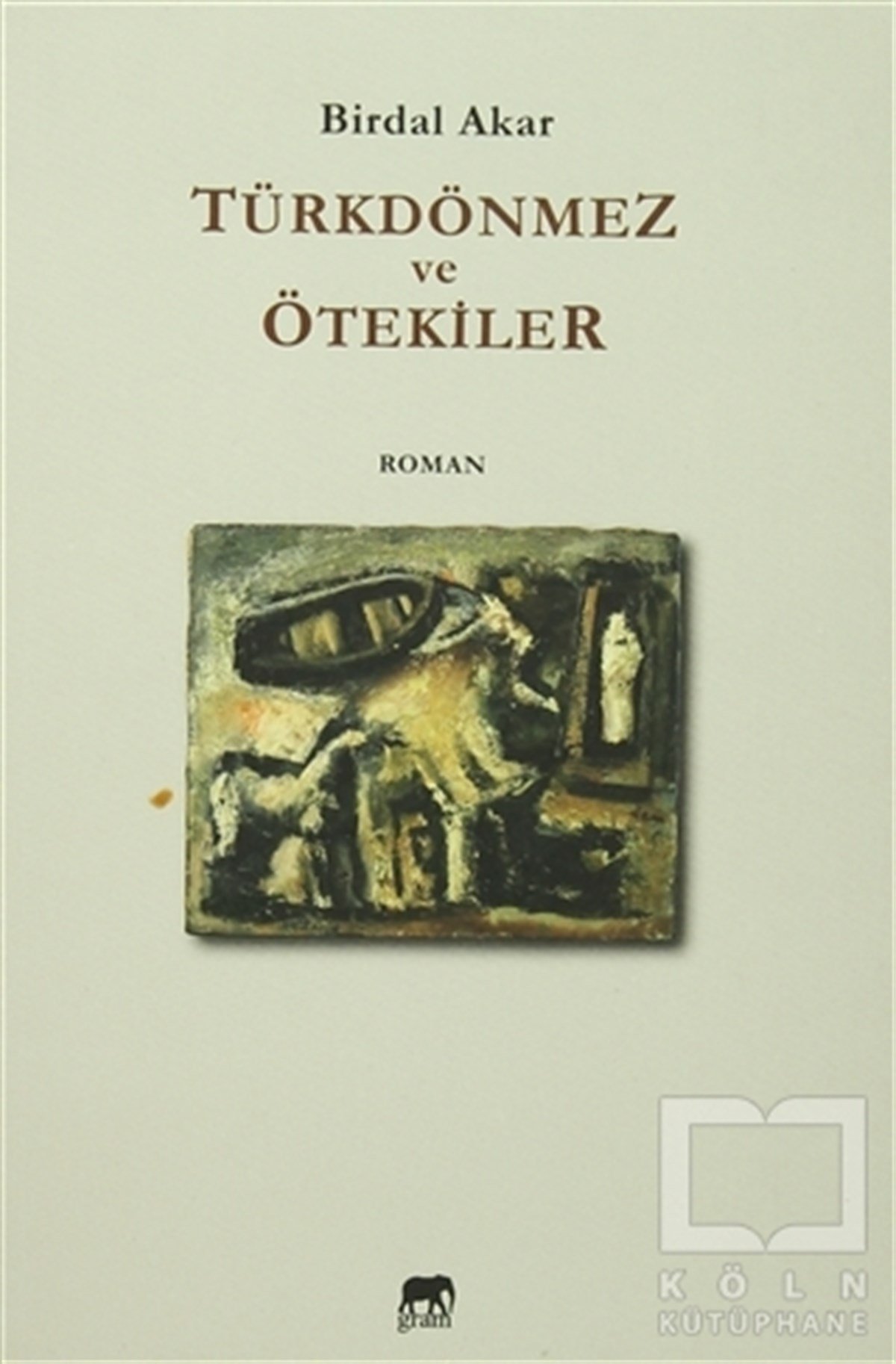 Birdal AkarRomanTürkdönmez ve Ötekiler