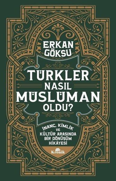 Erkan GöksuTürk Tarihi Araştırmaları KitaplarıTürkler Nasıl Müslüman Oldu?
