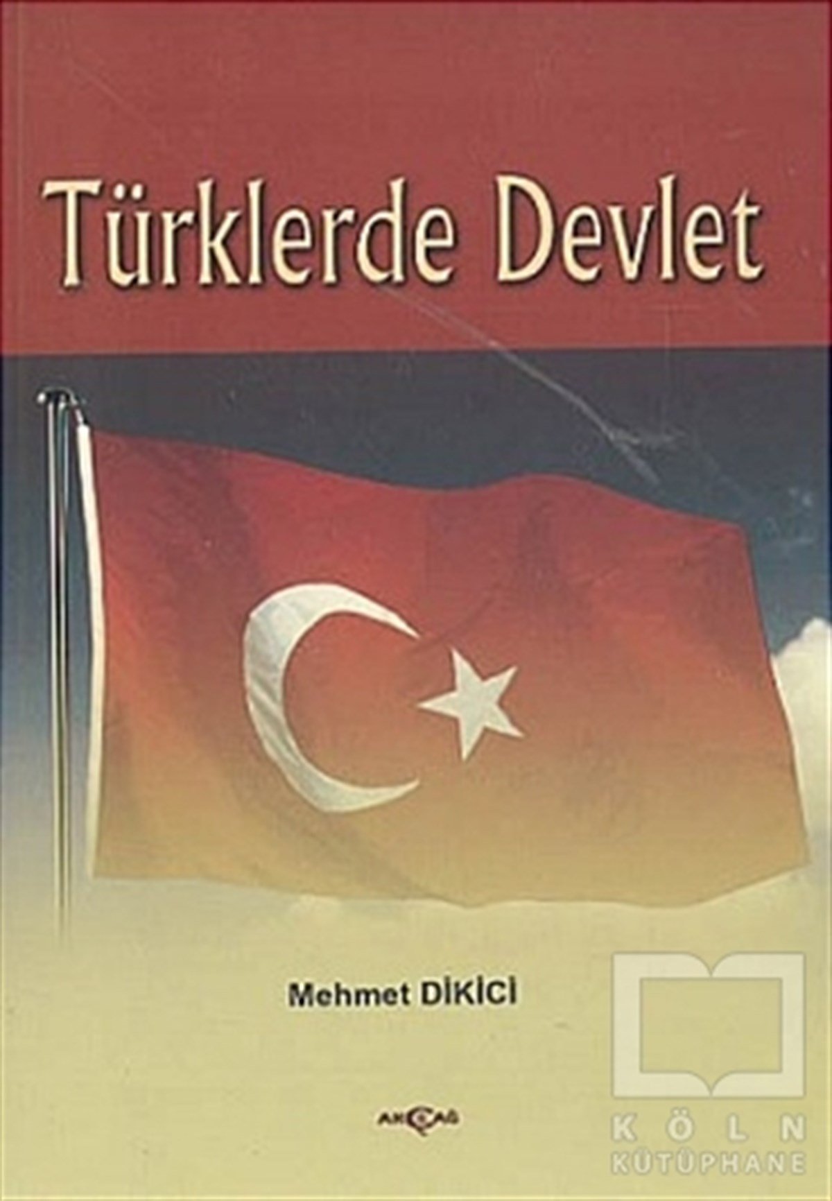 Mehmet DikiciGenel Politika & Siyaset Bilim & Siyaset Tarihi KitaplarıTürklerde Devlet
