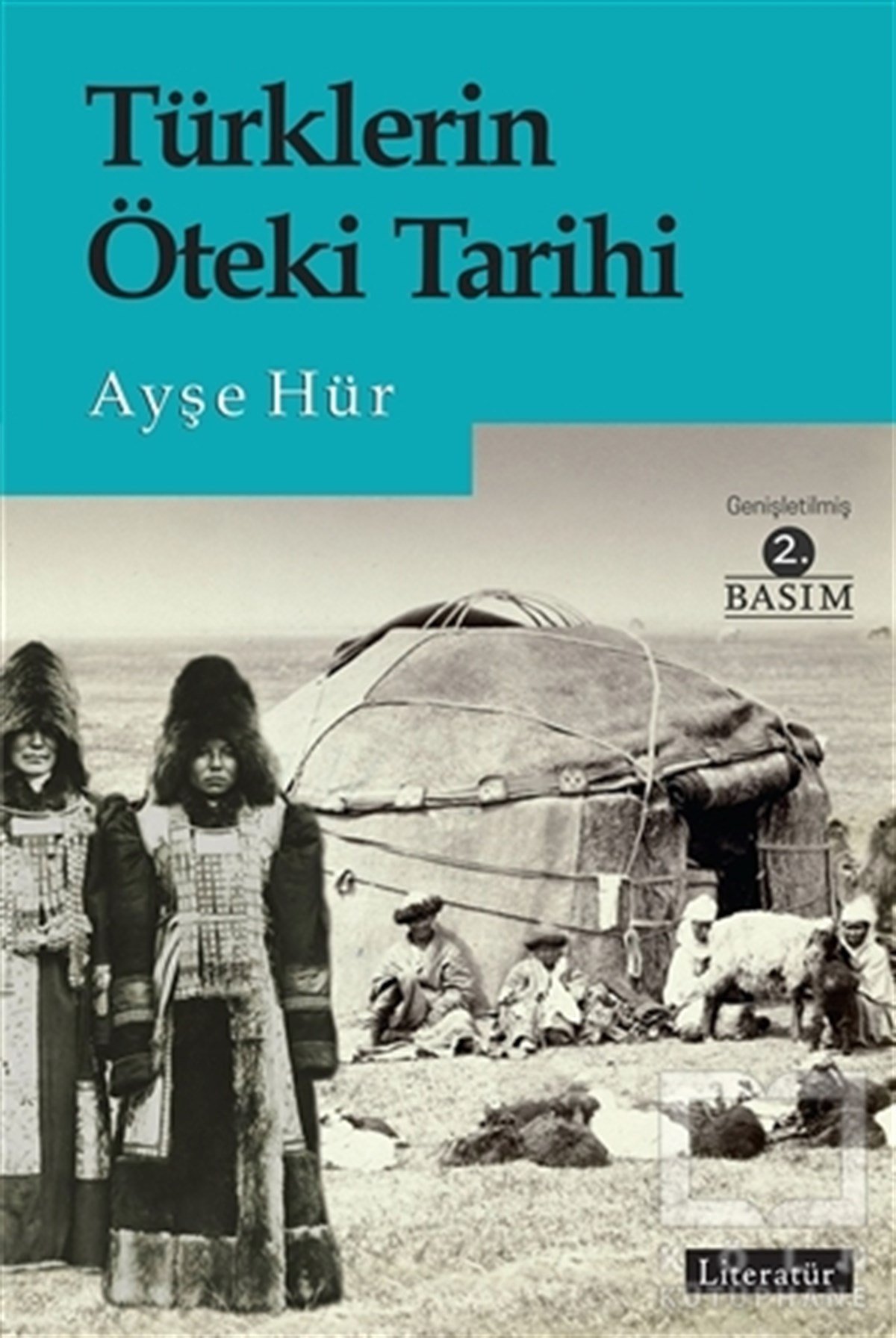 Ayşe HürTürk Tarihi AraştırmalarıTürklerin Öteki Tarihi