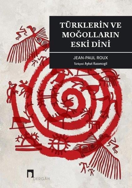 Jean - Paul RouxDünya TarihiTürklerin ve Moğolların Eski Dini
