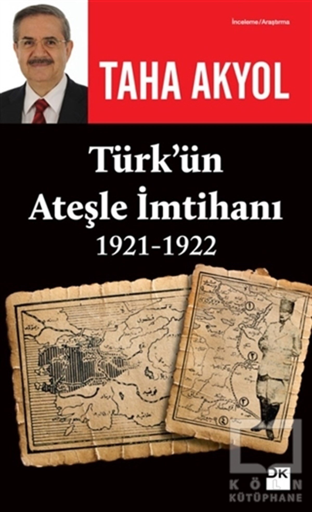Taha AkyolTürk Tarihi AraştırmalarıTürk’ün Ateşle İmtihanı 1921-1922
