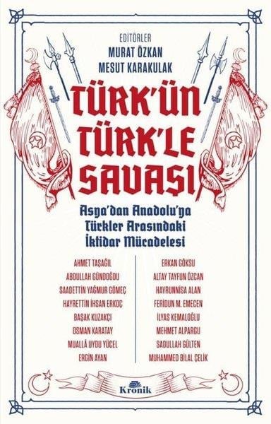 KolektifDünya TarihiTürk'ün Türk'le Savaşı - Asya'dan Anadolu'ya Türkler Arasındaki İktidar Mücadelesi